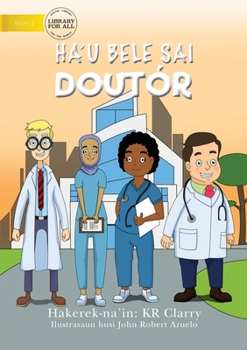 Paperback I Can Be A Doctor (Tetun edition) - Ha'u bele sai doutór [Tetum] Book