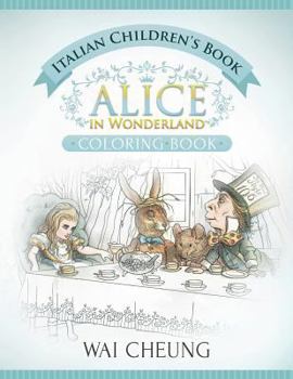 Paperback Italian Children's Book: Alice in Wonderland (English and Italian Edition) Book