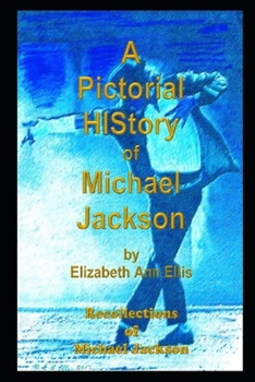 Paperback A Pictorial HIStory of Michael Jackson: Recollections of Michael Jackson Book