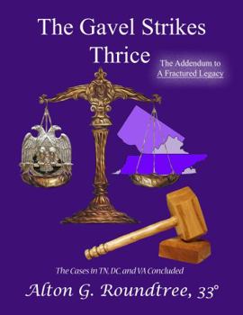 Perfect Paperback The Gavel Strikes Thrice: The Addendum to A Fractured Legacy Book