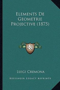Paperback Elements De Geometrie Projective (1875) Book