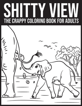 Paperback Shitty view: The crappy coloring book for adults (30 pooping animals) Book