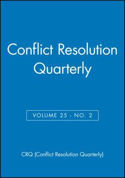 Paperback Conflict Resolution Quarterly, Volume 25, Number 2, Winter 2007 Book