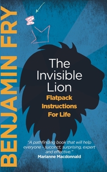 Paperback The Invisible Lion: Flatpack Instructions For Life Book