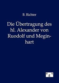 Paperback Die Übertragung des hl. Alexander von Ruodolf und Meginhart [German] Book