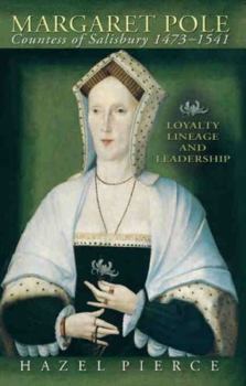 Paperback Margaret Pole, Countess of Salisbury 1473-1541: Loyalty, Lineage and Leadership Book