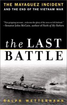 Mass Market Paperback The Last Battle: The Mayaguez Incident and the End of the Vietnam War Book