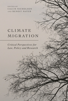 Hardcover Climate Migration: Critical Perspectives for Law, Policy, and Research Book