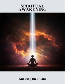 Paperback Spiritual Awakening: Knowing The Divine Book