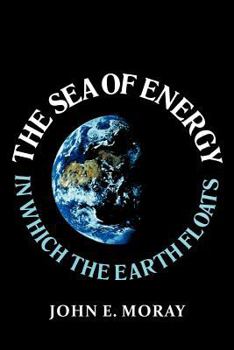 Paperback The Sea of Energy in Which the Earth Floats Book