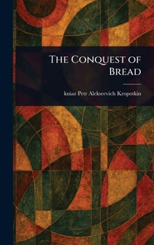 Hardcover The Conquest of Bread Book