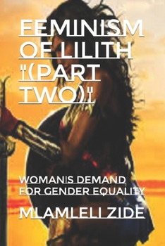 Paperback Feminism Of Lilith (Part Two): Woman's Demand For Gender Equality Book