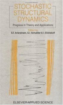 Hardcover Stochastic Structural Dynamics: Progress in Theory and Applications Book
