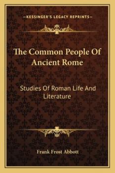 Revival: The Common People of Ancient Rome (1911): Studies of Roman Life and Literature