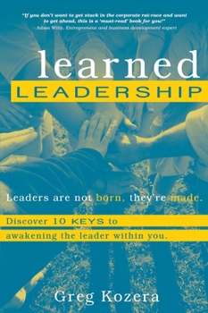 Paperback Learned Leadership: Discovering 10 Keys to Awakening the Leader Within You Book