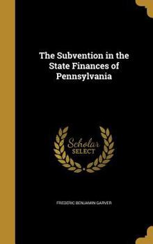 The Subvention in the State Finances of Pennsylvania