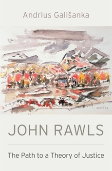Hardcover John Rawls: The Path to a Theory of Justice Book