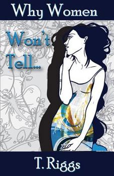 Paperback Why Women Won't Tell. Book