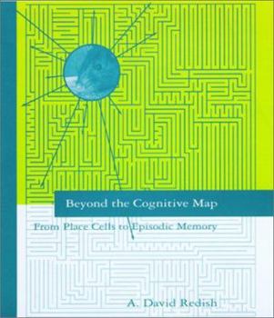Hardcover Beyond the Cognitive Map: From Place Cells to Episodic Memory Book