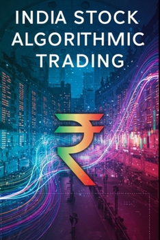 Paperback India Stock Algorithmic Trading: A Beginners Comprehensive Textbook with Full Python Code Book