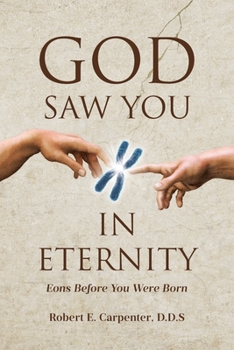 Paperback God Saw You: IN ETERNITY Eons Before You Were Born Book