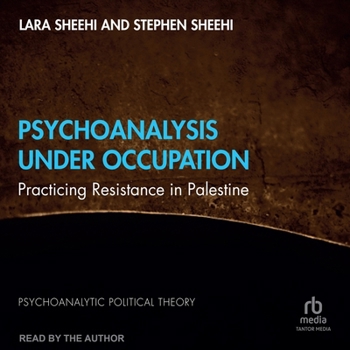 MP3 CD Psychoanalysis Under Occupation: Practicing Resistance in Palestine Book