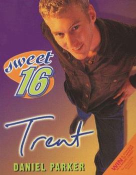 Trent (Sweet Sixteen, #4) - Book #4 of the Sweet Sixteen