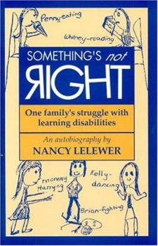 Hardcover Something's Not Right: One Family's Struggle with Learning Disablities Book