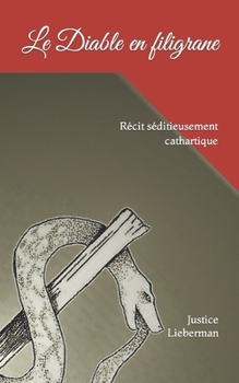 Paperback Le Diable en filigrane: Récit séditieusement cathartique [French] Book
