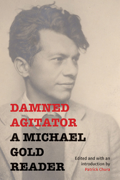 Paperback Damned Agitator: A Michael Gold Reader Book
