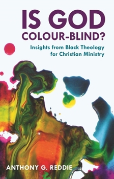 Paperback Is God Colour-Blind?: Insights from Black Theology for Christian Ministry Book