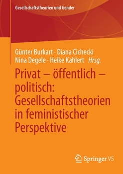 Paperback Privat - Öffentlich - Politisch: Gesellschaftstheorien in Feministischer Perspektive [German] Book