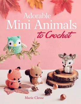 Paperback Adorable Mini Animals to Crochet Book