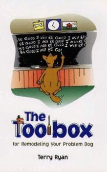 Hardcover The Toolbox for Remodeling Your Problem Dog Book