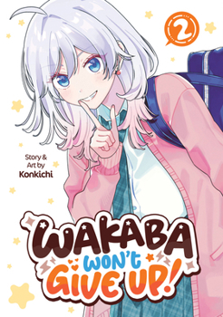 Paperback Wakaba Won't Give Up! Vol. 2 Book