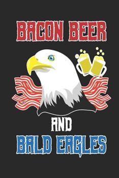 Paperback Bacon Beer and Bald Eagles: 120 Pages, Soft Matte Cover, 6 x 9 Book