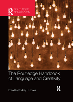 Paperback The Routledge Handbook of Language and Creativity Book