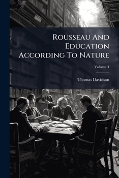 Paperback Rousseau And Education According To Nature; Volume 4 Book