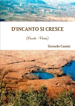 Paperback D'INCANTO SI CRESCE (Favole - Poesie) [Italian] Book