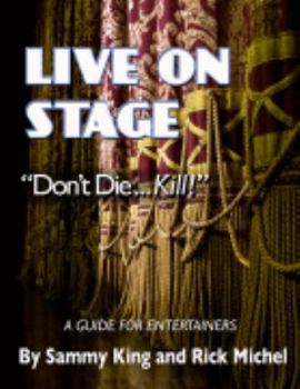 Paperback Live On Stage Don't Die ... Kill! Book