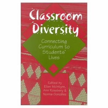 Paperback Classroom Diversity: Connecting Curriculum to Students' Lives Book