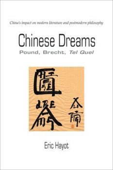 Paperback Chinese Dreams: Pound, Brecht, Tel Quel Book