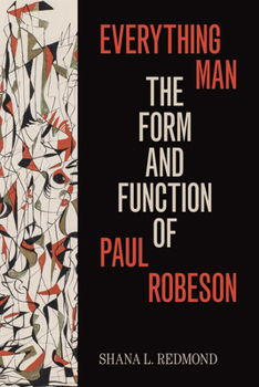 Hardcover Everything Man: The Form and Function of Paul Robeson Book