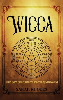 Hardcover Wicca: Guía para principiantes sobre magia wiccana [Spanish] Book