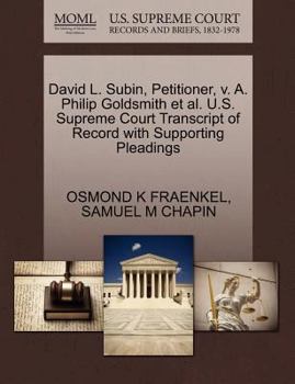 Paperback David L. Subin, Petitioner, V. A. Philip Goldsmith et al. U.S. Supreme Court Transcript of Record with Supporting Pleadings Book