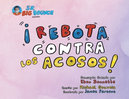 Paperback Sr. Big Bounce Presenta ¡Rebota Contra los Acosos! [Spanish] Book