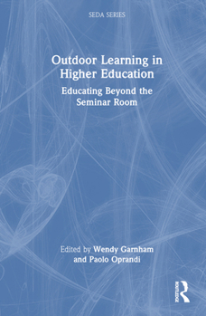Hardcover Outdoor Learning in Higher Education: Educating Beyond the Seminar Room Book