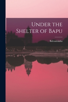 Paperback Under the Shelter of Bapu Book