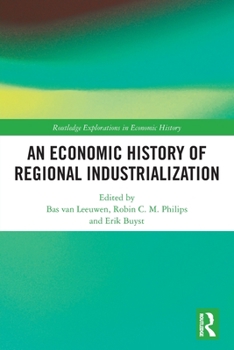 Paperback An Economic History of Regional Industrialization Book