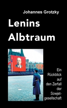 Paperback Lenins Albtraum: Ein Rückblick auf den Zerfall der Sowjetgesellschaft [German] Book